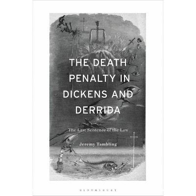 The Death Penalty in Dickens and Derrida - by  Jeremy Tambling (Paperback)