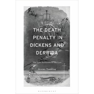 The Death Penalty in Dickens and Derrida - by  Jeremy Tambling (Paperback) - 1 of 1