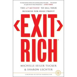 Exit Rich - by  Michelle Seiler Tucker & Sharon Lechter (Hardcover) - 1 of 1