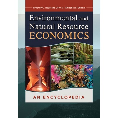Environmental and Natural Resource Economics - by  Timothy Haab & John Whitehead (Hardcover)