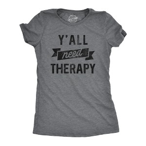 Womens Yall Need Therapy T Shirt Funny Anxiety Counseling Joke Tee For Ladies - Crazy Dog Women's T Shirt - 1 of 4