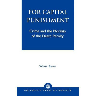 For Capital Punishment - by  Walter Berns (Paperback)