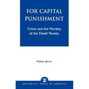 For Capital Punishment - by  Walter Berns (Paperback) - 1 of 1