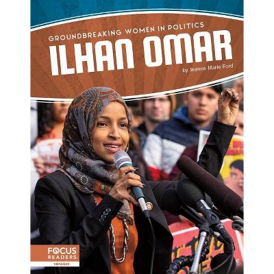 Ilhan Omar - by  Jeanne Marie Ford (Paperback)