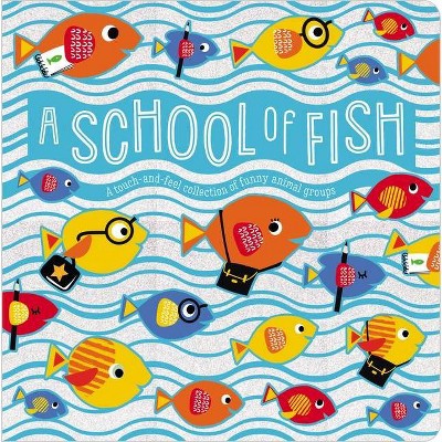 A School of Fish - by Make Believe Ideas Ltd & Sarah Creese (Board Book)