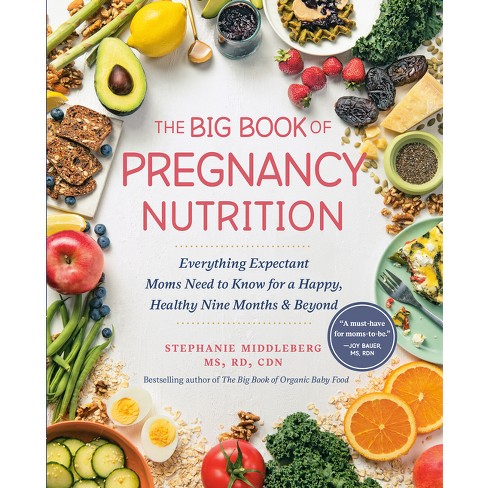 The Big Book Of Pregnancy Nutrition - By Stephanie Middleberg (paperback) :  Target