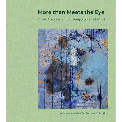 More Than Meets the Eye - by  Ousseynou Wade & Célestin Koffi Yao (Hardcover)