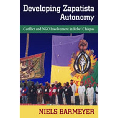 Developing Zapatista Autonomy - by  Niels Barmeyer (Paperback)