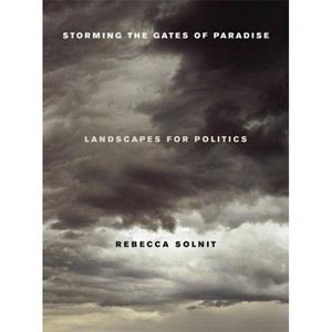 Storming the Gates of Paradise - by  Rebecca Solnit (Paperback) - 1 of 1