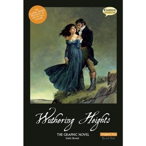 Wuthering Heights the Graphic Novel: Original Text - (Classical Comics: Original Text) by  Emily Bronte (Hardcover) - 1 of 1