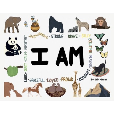 I Am - by  Erin Greer (Paperback)