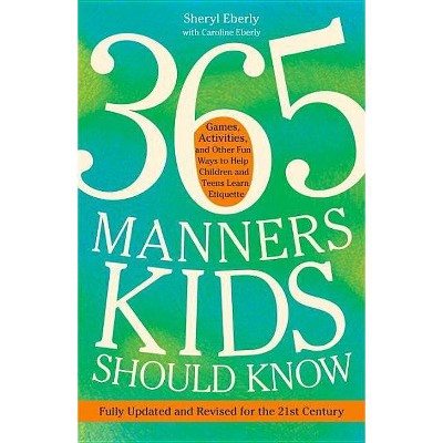 365 Manners Kids Should Know - by  Sheryl Eberly (Paperback)