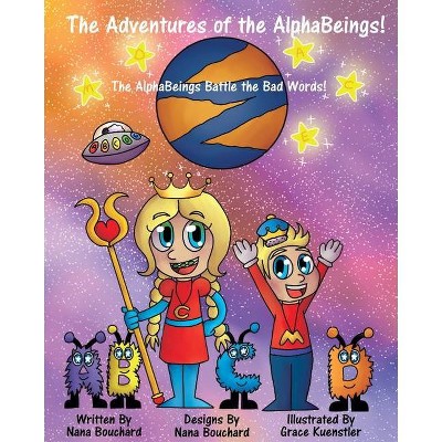 The Adventures of the AlphaBeings - by  Nana Bouchard (Paperback)