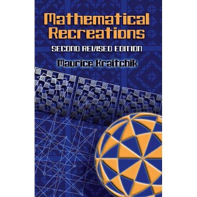 Mathematical Recreations - (Dover Science Books) 2nd Edition by  Maurice Kraitchik (Paperback)