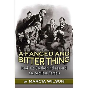 A Fanged and Bitter Thing - (Sherlock Holmes and the Scotland Yarders) by  Marcia Wilson (Paperback) - 1 of 1