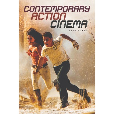 Contemporary Action Cinema - by  Lisa Purse (Paperback)