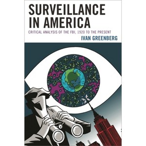 Surveillance in America - by  Ivan Greenberg (Paperback) - 1 of 1