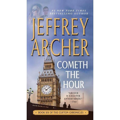 Cometh the Hour - (Clifton Chronicles) by  Jeffrey Archer (Paperback)