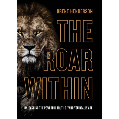 Roar Within - by  Brent Henderson (Paperback)