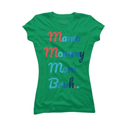Junior's Design By Humans Mother's Day Mama Mommy Mom Bruh By prsfashion T-Shirt