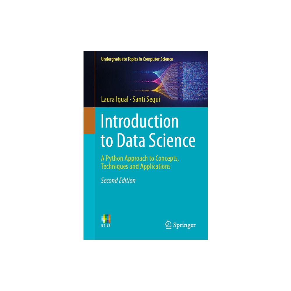 Introduction to Data Science - (Undergraduate Topics in Computer Science) 2nd Edition by Laura Igual & Santi Segu (Paperback)