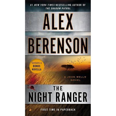 The Night Ranger - (John Wells Novels) by  Alex Berenson (Paperback)