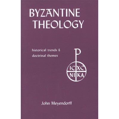 Byzantine Theology - 2nd Edition by  John Meyendorff (Paperback)