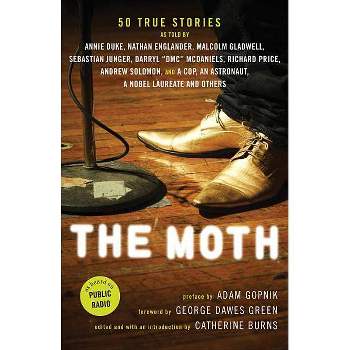 The Moth - by  The Moth & Catherine Burns & Adam Gopnik & George Dawes Green (Paperback)