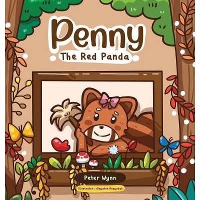 Penny The Red Panda - by  Peter Wynn (Hardcover)