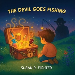 The Devil Goes Fishing - by  Susan R Fichter (Paperback) - 1 of 1