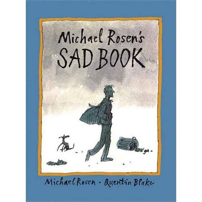 Michael Rosen's Sad Book - (Hardcover)