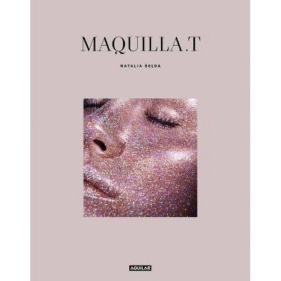 Maquilla T / T Makeup - by  Natalia Natalia Belda (Hardcover)