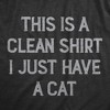 Mens This Is A Clean Shirt I Just Have A Cat Funny Kitten Hair Joke Tee For Guys - Crazy Dog Men's T Shirt - 2 of 4
