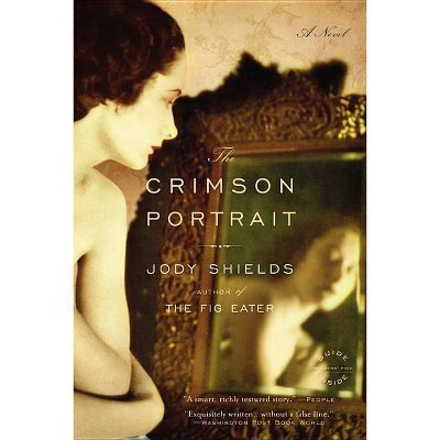 The Crimson Portrait - by  Jody Shields (Paperback)