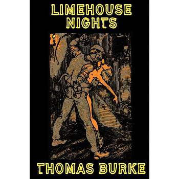 Limehouse Nights - by  Thomas Burke (Paperback)