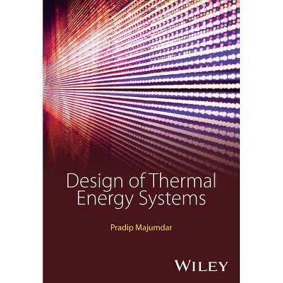 Design of Thermal Energy Systems - by  Pradip Majumdar (Hardcover)