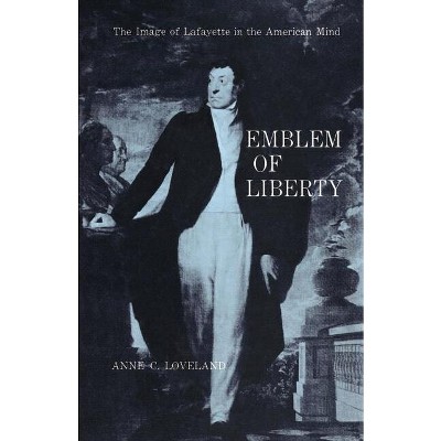 Emblem of Liberty - by  Anne C Loveland (Paperback)
