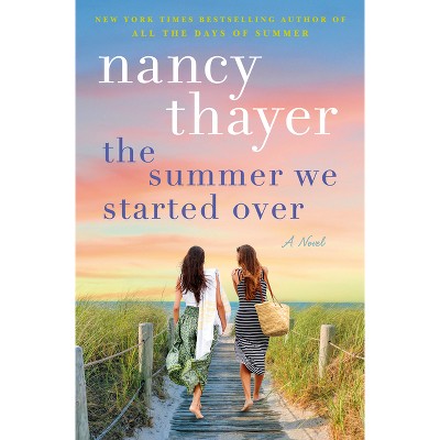 The Summer We Started Over - by Nancy Thayer