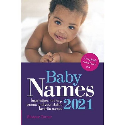 Baby Names 2021 Us - 10th Edition by  Eleanor Turner (Paperback)