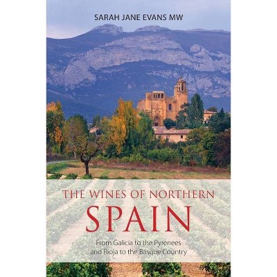 The wines of northern Spain - (Classic Wine Library) by  Sarah Jane Evans (Paperback)