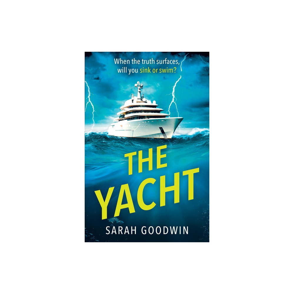 The Yacht - (The Thriller Collection) by Sarah Goodwin (Paperback)