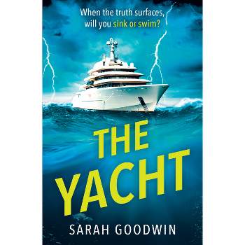 The Yacht - (The Thriller Collection) by  Sarah Goodwin (Paperback)