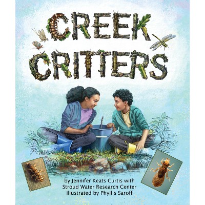 Creek Critters - by  Jennifer Keats Curtis (Paperback)