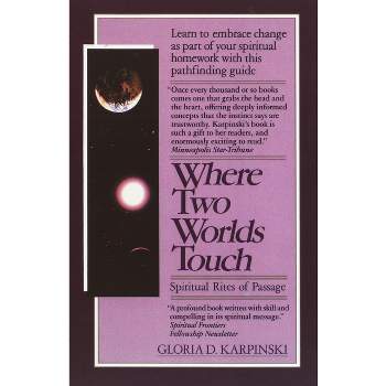 Where Two Worlds Touch - by  Gloria Karpinski (Paperback)