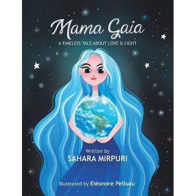 Mama Gaia - by  Sahara Mirpuri (Paperback)