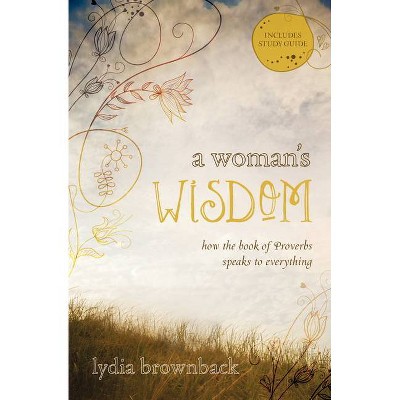 A Woman's Wisdom - by  Lydia Brownback (Paperback)