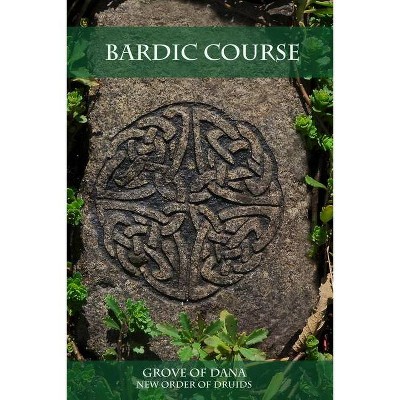 Bardic Course - by  New Order of Druids (Paperback)