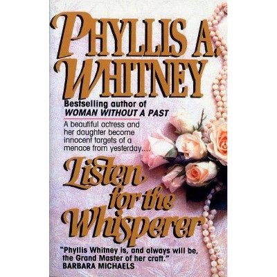 Listen for the Whisperer - by  Phyllis a Whitney (Paperback)