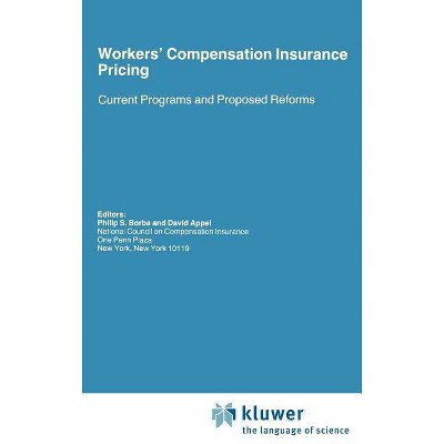 Workers' Compensation Insurance Pricing - (Huebner International Risk, Insurance and Economic Security) by  David Appel & Philip S Borba (Hardcover)