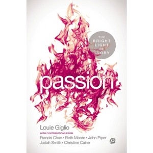 Passion - by  Louie Giglio (Paperback) - 1 of 1